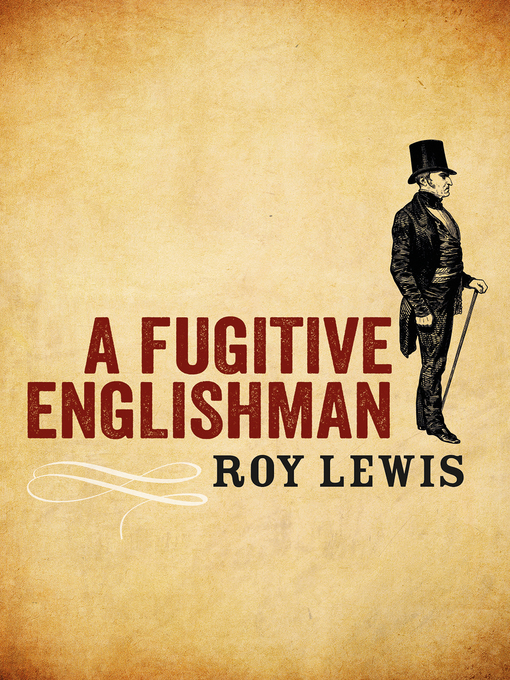 Title details for A Fugitive Englishman by Roy Lewis - Available
